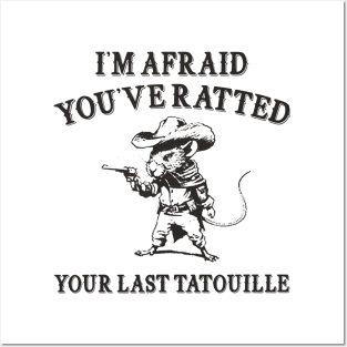 You've Ratted Your Last Tatouille , Rat Cartoon Meme T Shirt, Dumb Y2k Shirt, Silly Meme Posters and Art